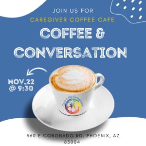 Caregiver Coffee Cafe -Phoenix 11/22